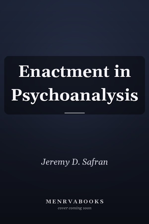 Enactment in Psychoanalysis