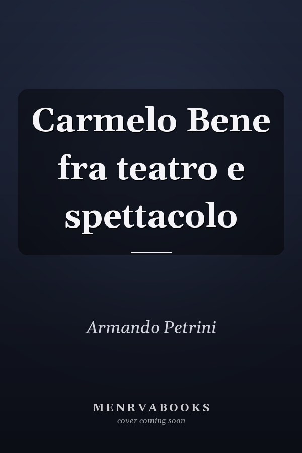Carmelo Bene fra teatro e spettacolo