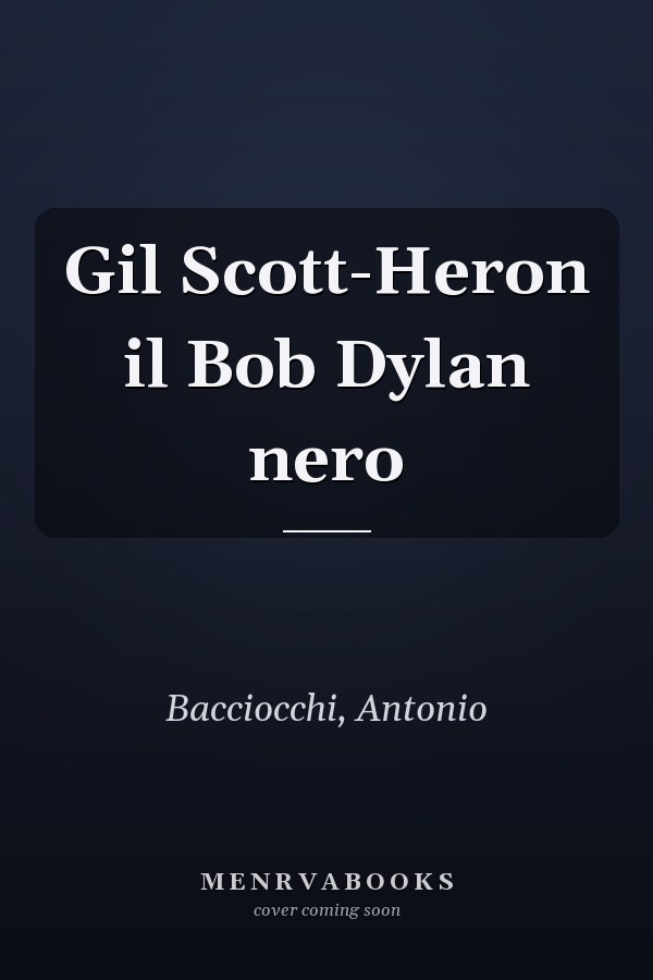 Gil Scott-Heron il Bob Dylan nero