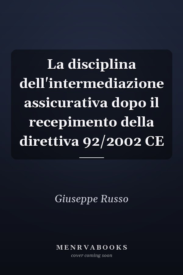 La disciplina dell'intermediazione assicurativa dopo il recepimento della direttiva 92/2002 CE