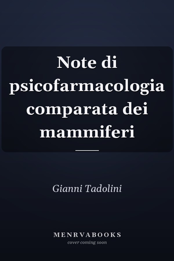 Note di psicofarmacologia comparata dei mammiferi