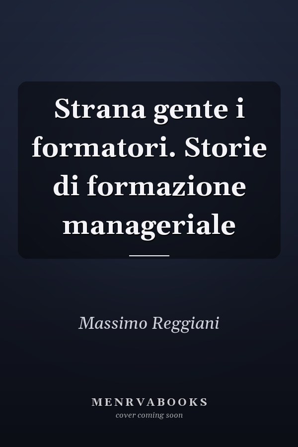 Strana gente i formatori. Storie di formazione manageriale
