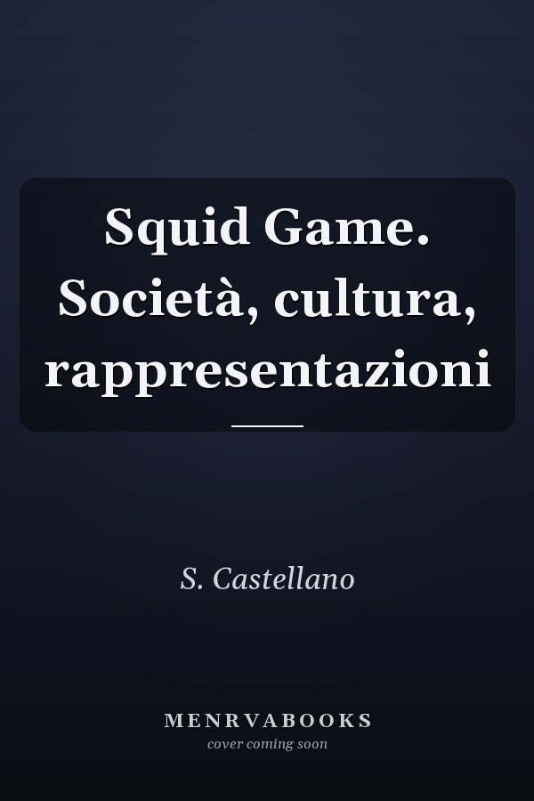 Squid Game. Società, cultura, rappresentazioni