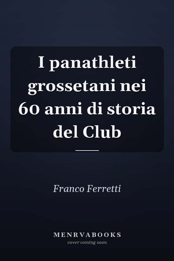 I panathleti grossetani nei 60 anni di storia del Club
