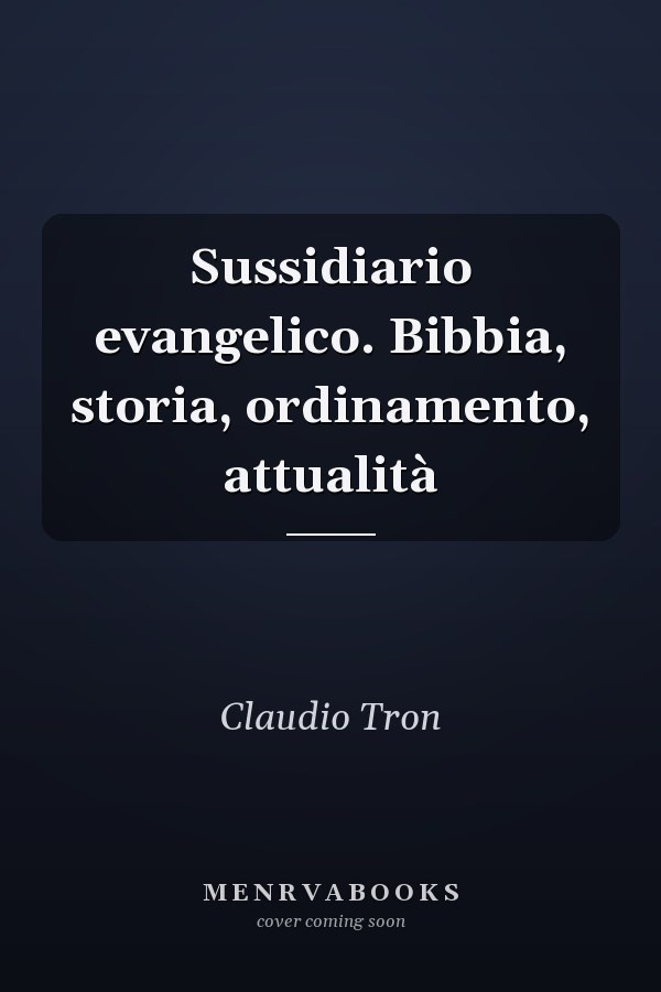 Sussidiario evangelico. Bibbia, storia, ordinamento, attualità