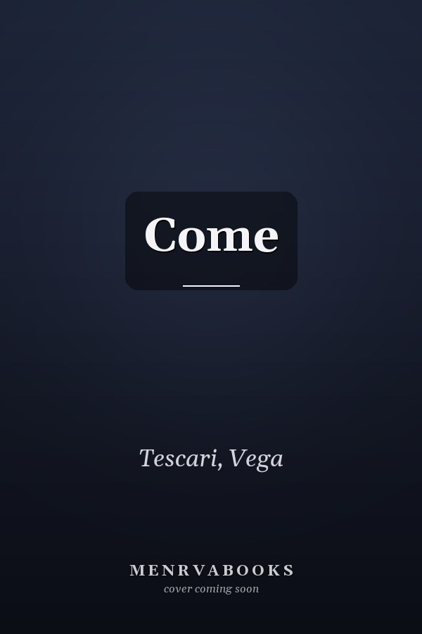 Come
