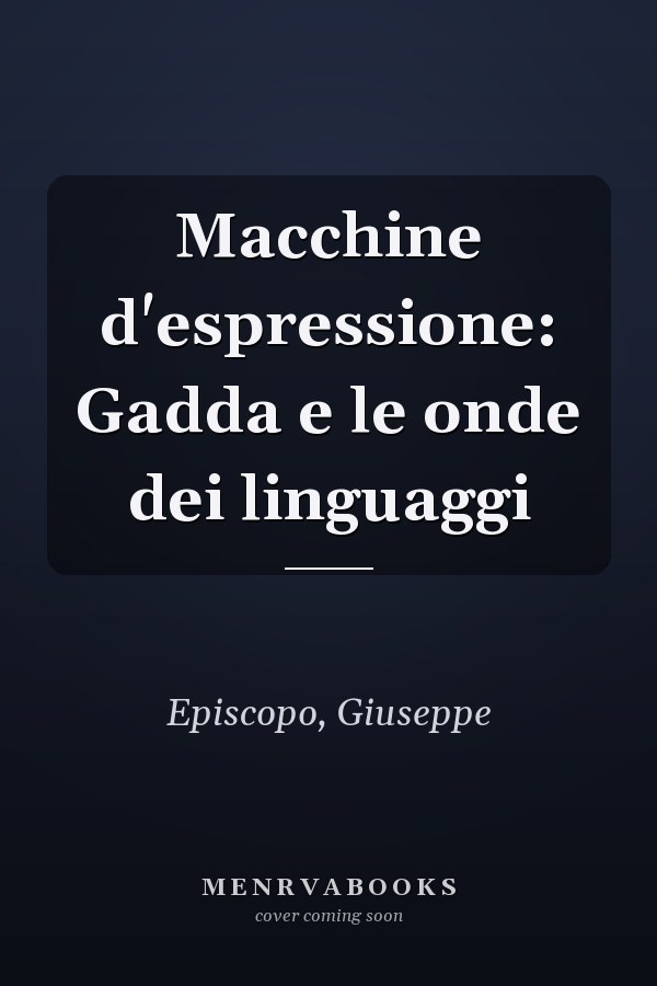 Macchine d'espressione: Gadda e le onde dei linguaggi