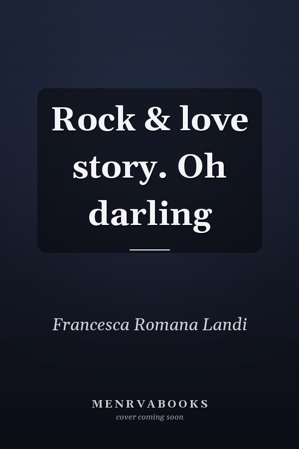Rock & love story. Oh darling