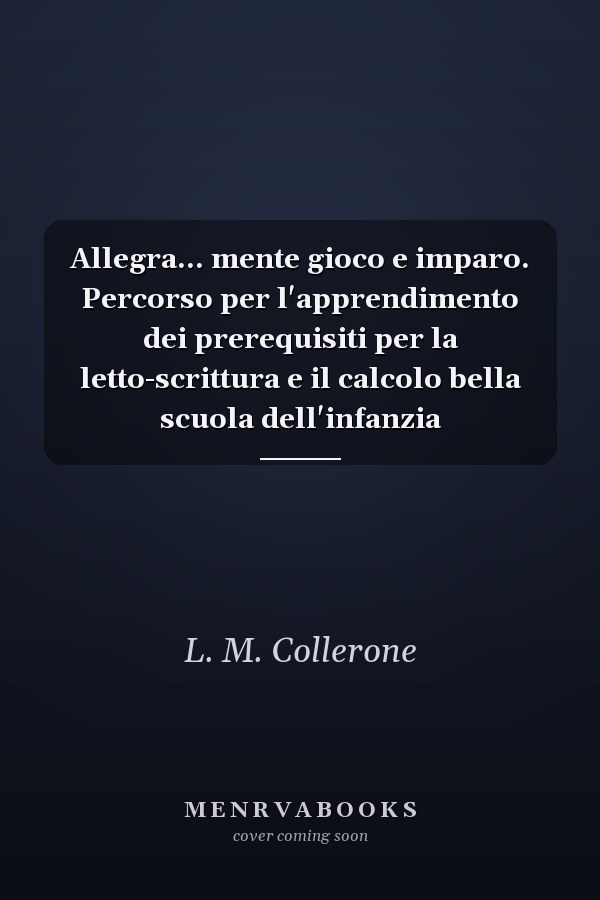 Allegra... mente gioco e imparo. Percorso per l'apprendimento dei prerequisiti per la letto-scrittura e il calcolo bella scuola dell'infanzia