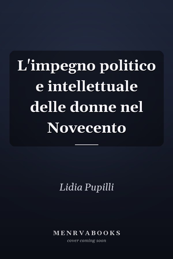 L'impegno politico e intellettuale delle donne nel Novecento