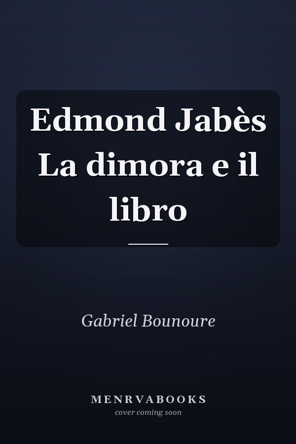 Edmond Jabès La dimora e il libro