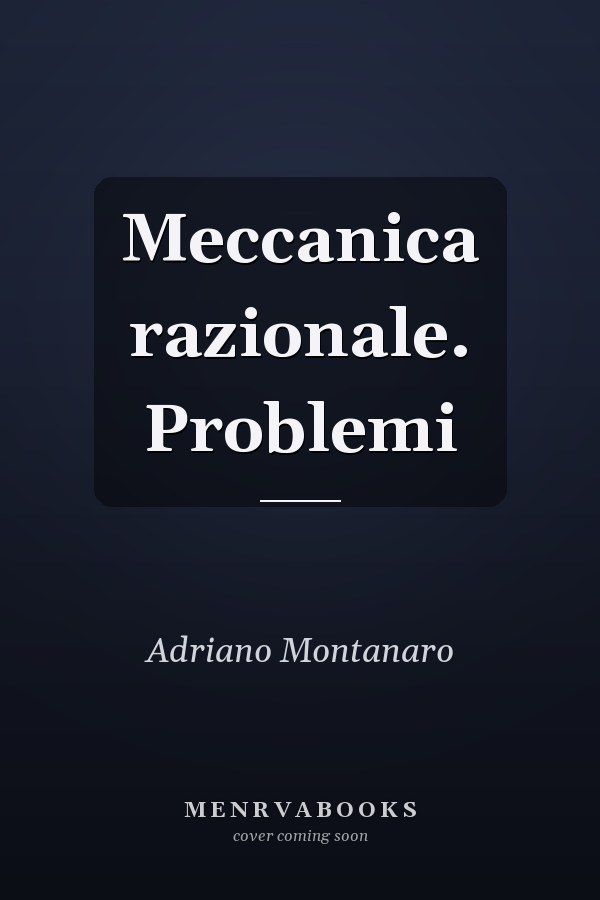 Meccanica razionale. Problemi