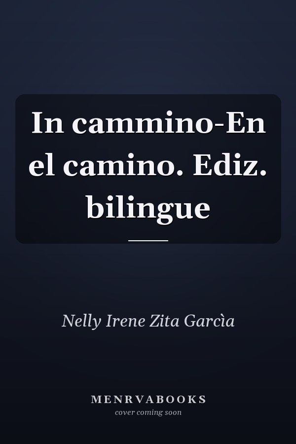 In cammino-En el camino. Ediz. bilingue