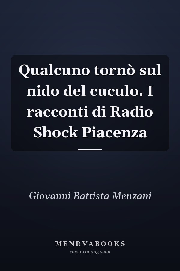 Qualcuno tornò sul nido del cuculo. I racconti di Radio Shock Piacenza