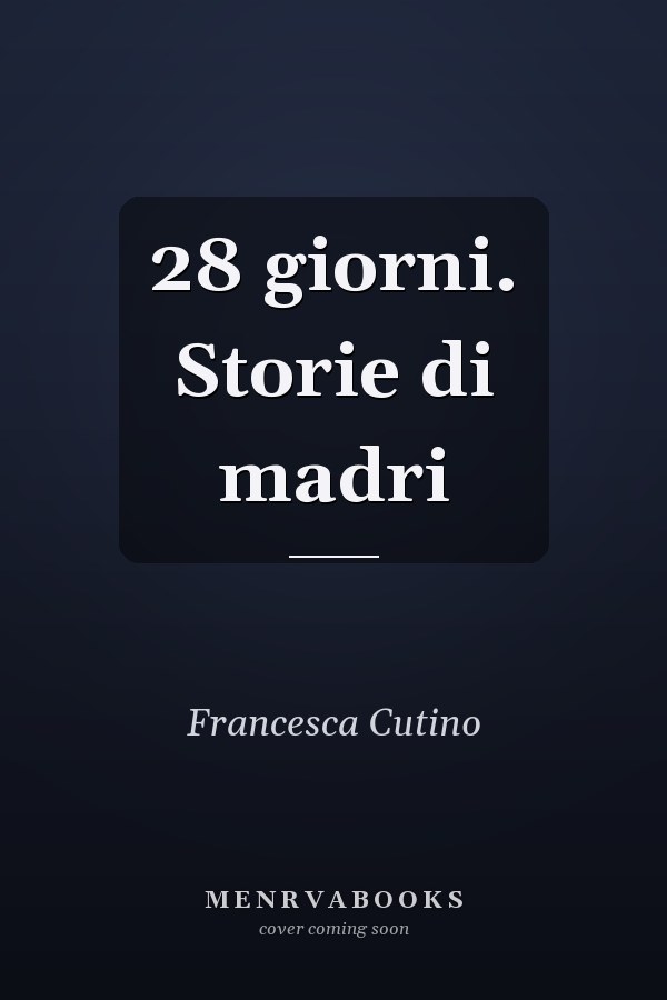 28 giorni. Storie di madri