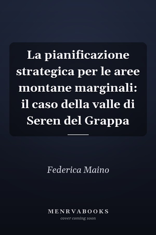 La pianificazione strategica per le aree montane marginali: il caso della valle di Seren del Grappa