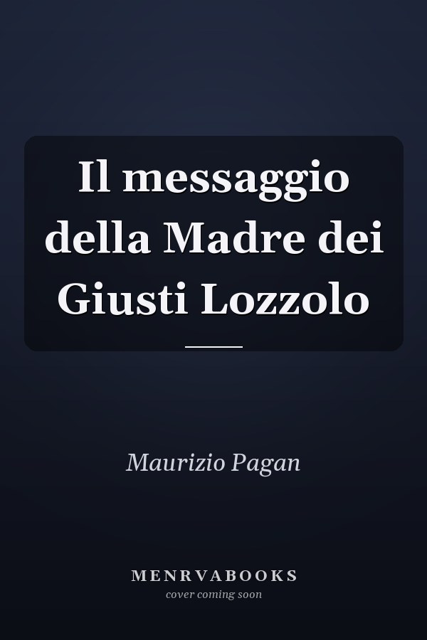 Il messaggio della Madre dei Giusti Lozzolo