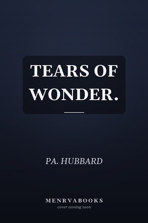 TEARS OF WONDER.