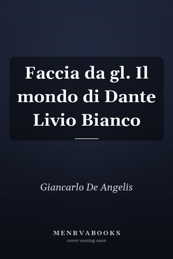 Faccia da gl. Il mondo di Dante Livio Bianco