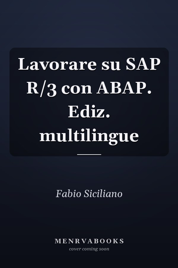 Lavorare su SAP R/3 con ABAP. Ediz. multilingue