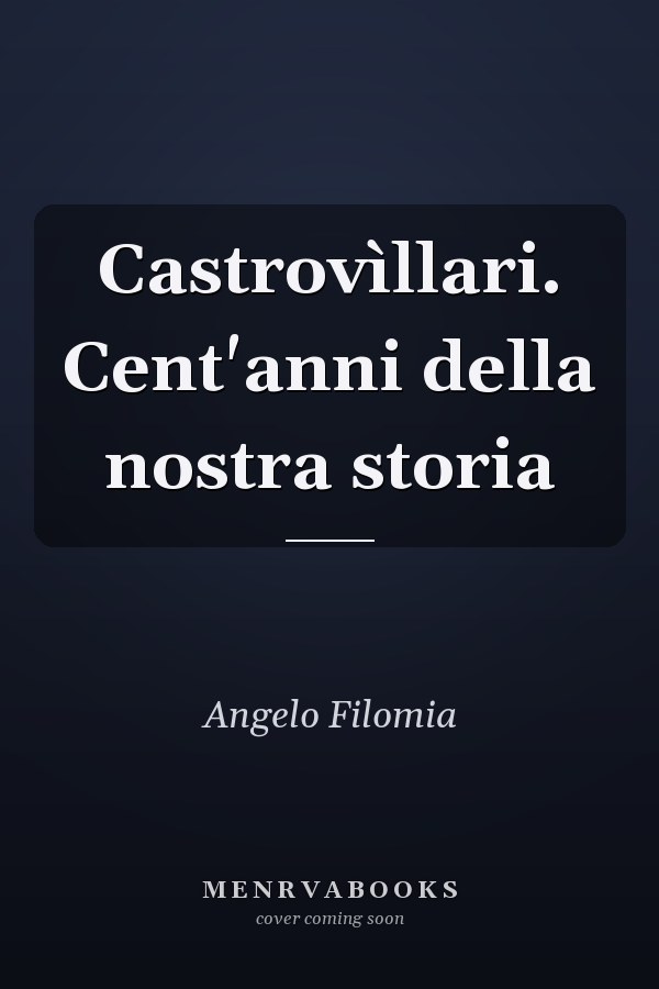 Castrovìllari. Cent'anni della nostra storia
