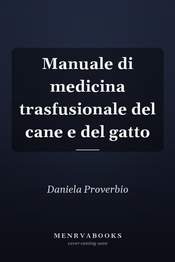 Manuale di medicina trasfusionale del cane e del gatto