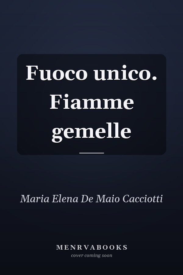 Fuoco unico. Fiamme gemelle