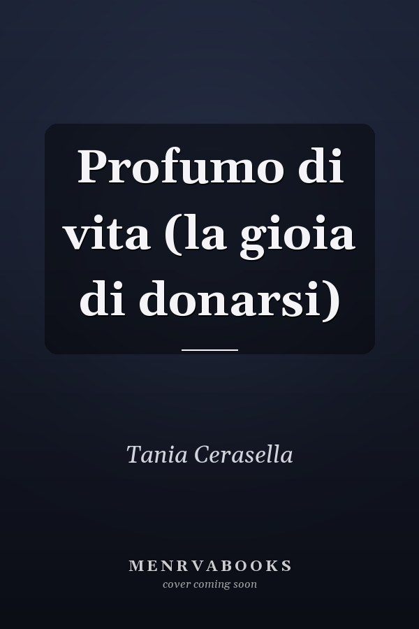 Profumo di vita (la gioia di donarsi)
