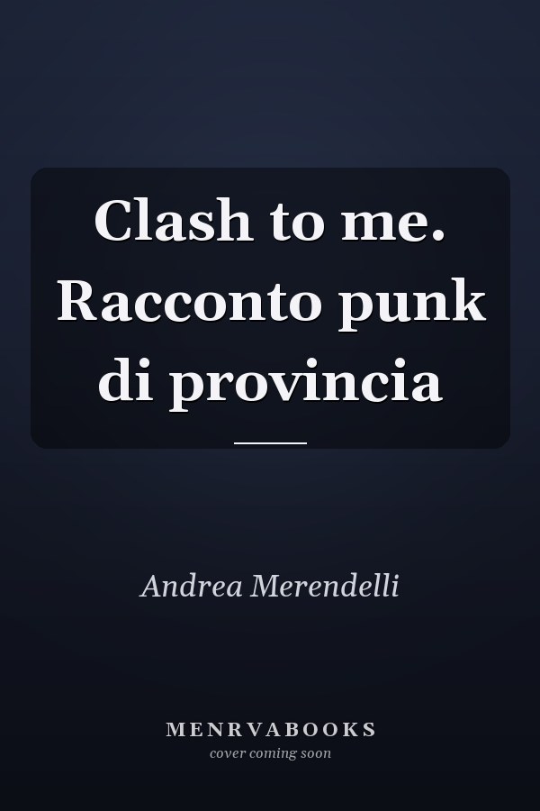 Clash to me. Racconto punk di provincia