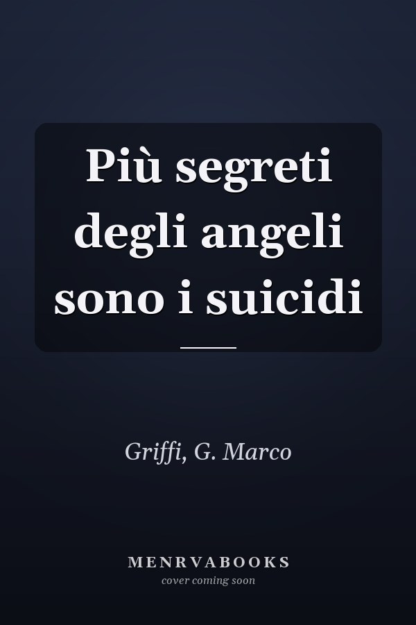 Più segreti degli angeli sono i suicidi