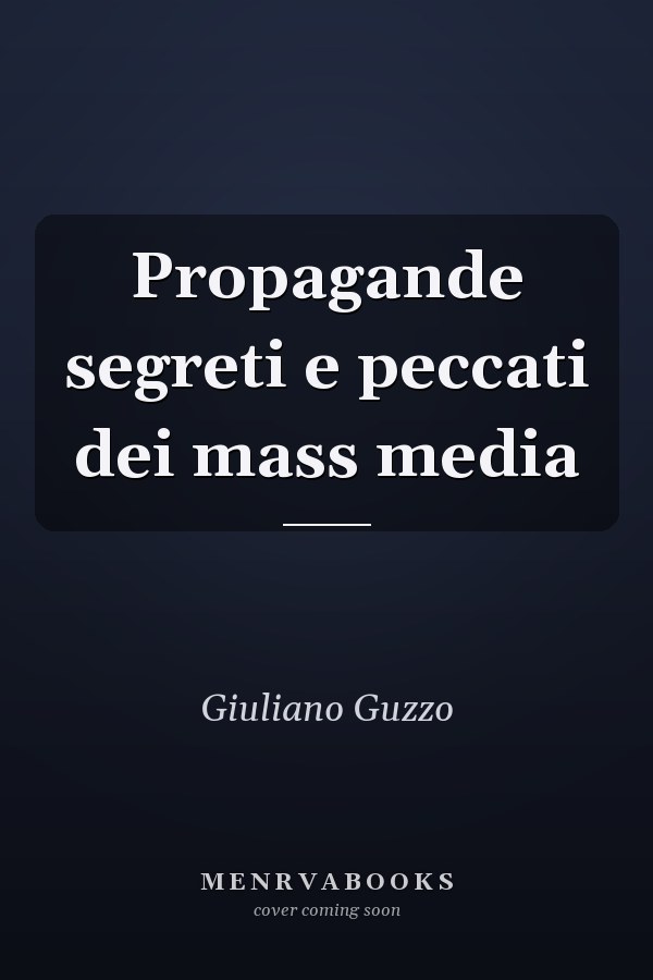 Propagande segreti e peccati dei mass media