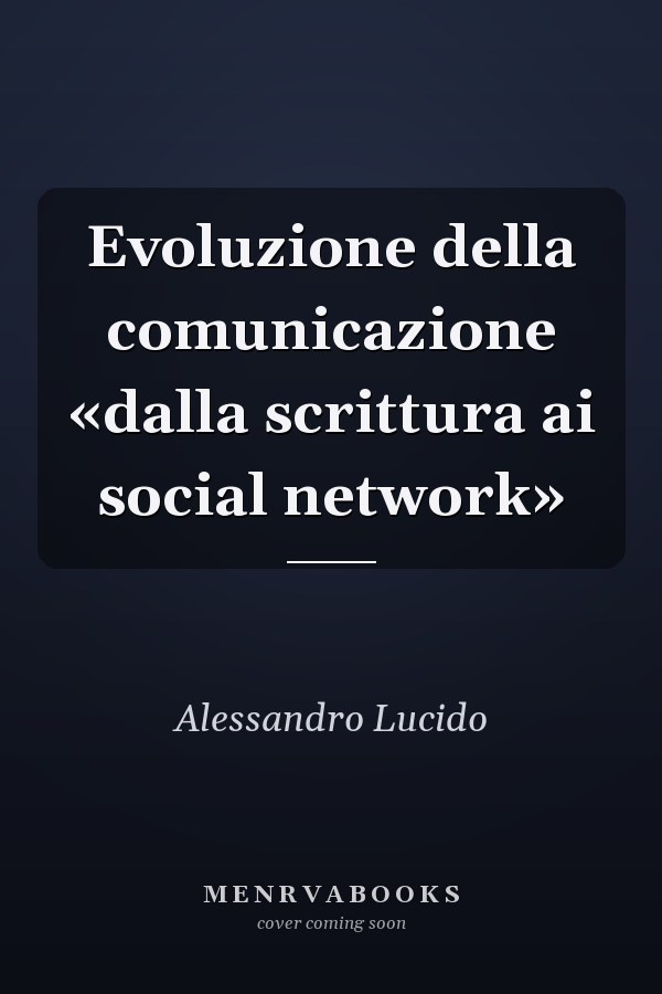 Evoluzione della comunicazione «dalla scrittura ai social network»