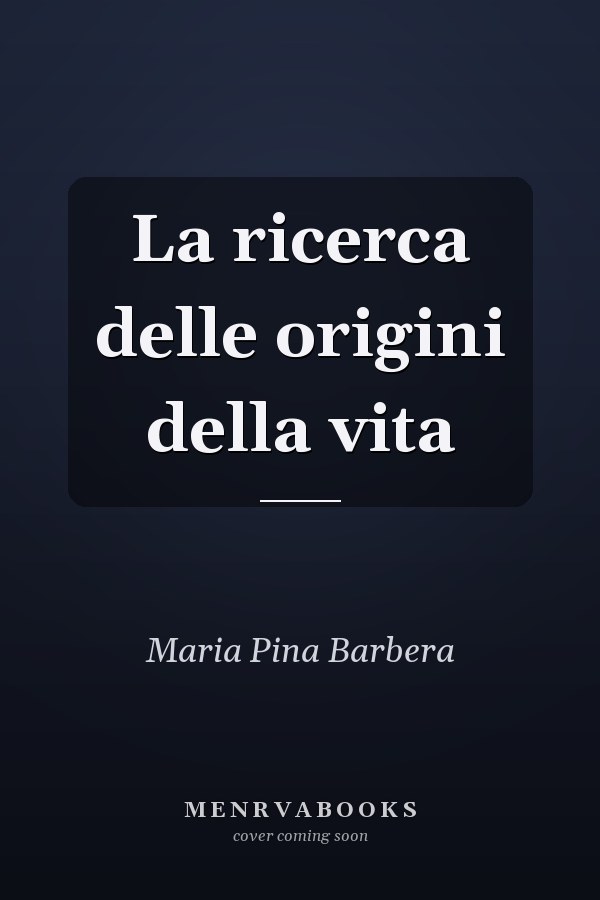 La ricerca delle origini della vita