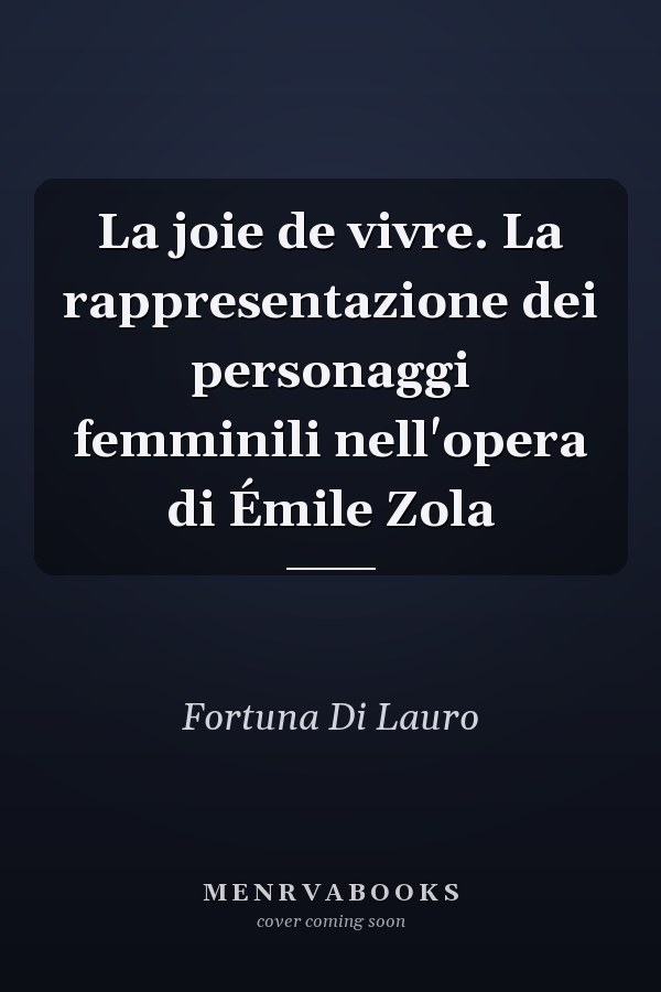 La joie de vivre. La rappresentazione dei personaggi femminili nell'opera di Émile Zola
