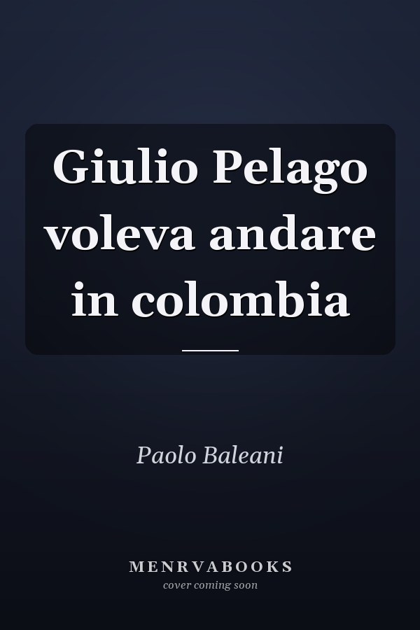 Giulio Pelago voleva andare in colombia