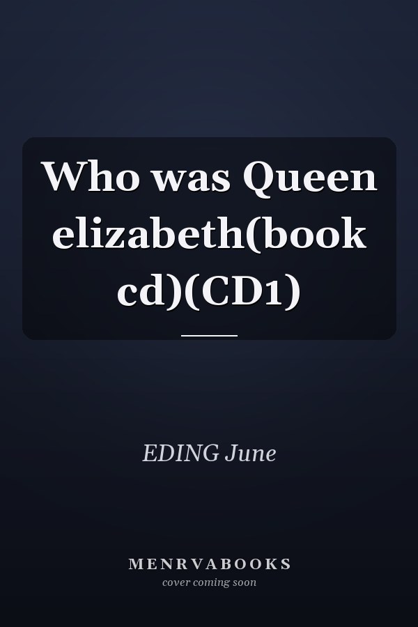 Who was Queen elizabeth(book cd)(CD1)