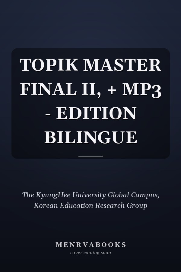 TOPIK MASTER FINAL II, + MP3 - EDITION BILINGUE