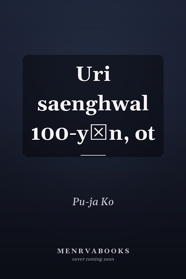 Uri saenghwal 100-yŏn, ot