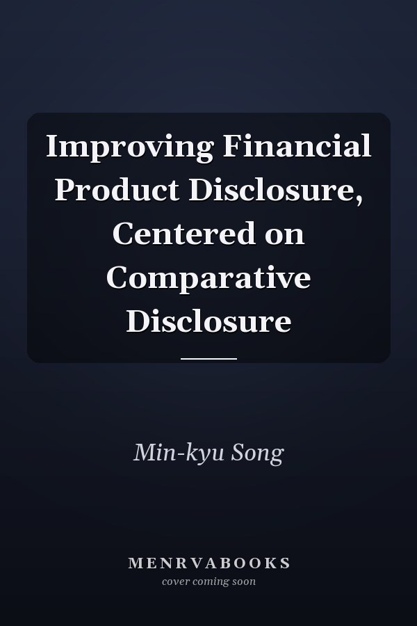 Improving Financial Product Disclosure, Centered on Comparative Disclosure
