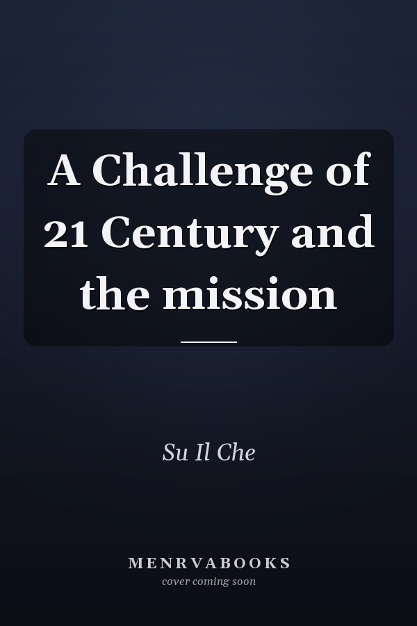 A Challenge of 21 Century and the mission