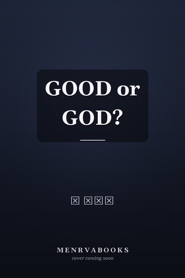 GOOD or GOD?  