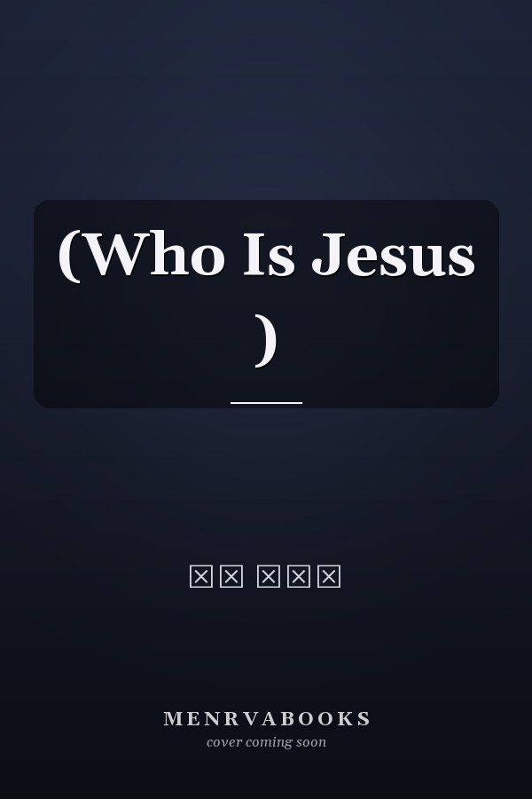  (Who Is Jesus )
