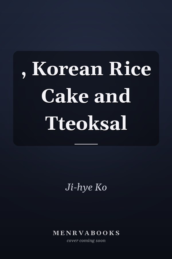  ,    Korean Rice Cake and Tteoksal