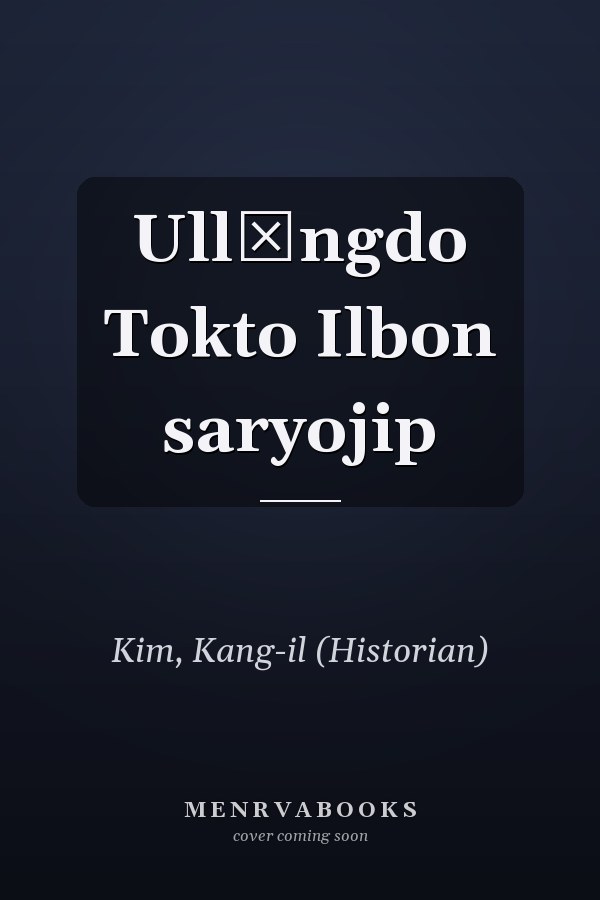 Ullŭngdo Tokto Ilbon saryojip