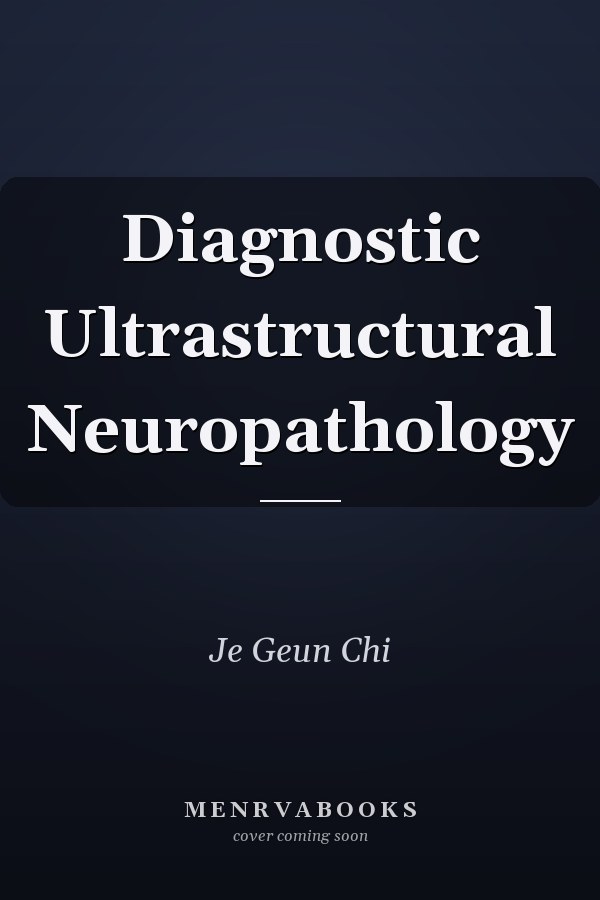 Diagnostic Ultrastructural Neuropathology