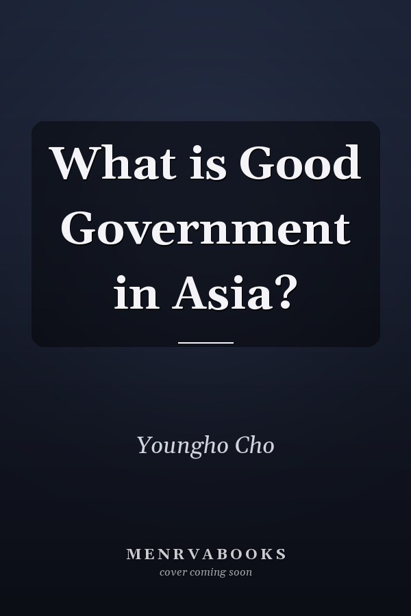 What is Good Government in Asia?