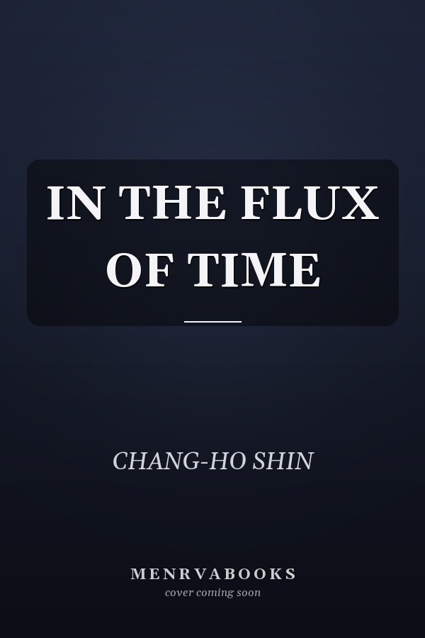 IN THE FLUX OF TIME