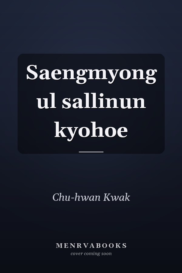 Saengmyong ul sallinun kyohoe