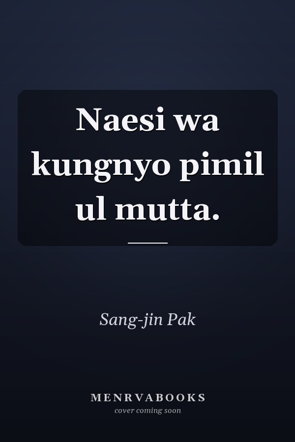 Naesi wa kungnyo pimil ul mutta.