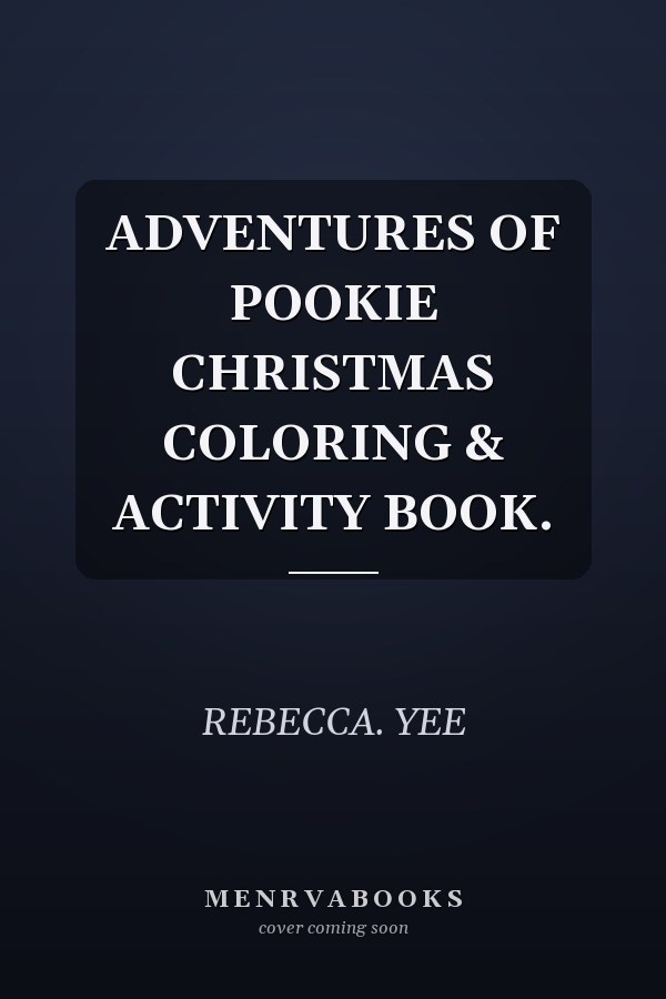 ADVENTURES OF POOKIE CHRISTMAS COLORING & ACTIVITY BOOK.